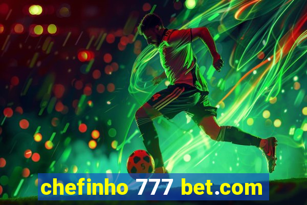 chefinho 777 bet.com